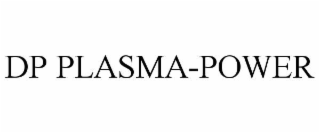 dp plasma-power