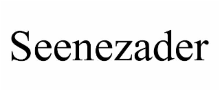 seenezader