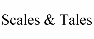 scales & tales