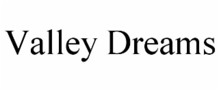 valley dreams