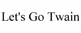 let's go twain
