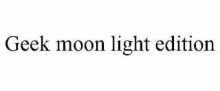 geek moon light edition