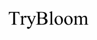 trybloom