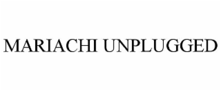 mariachi unplugged