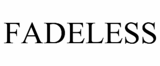 fadeless