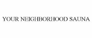 your neighborhood sauna