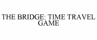 the bridge: time travel game