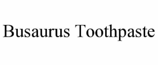 busaurus toothpaste