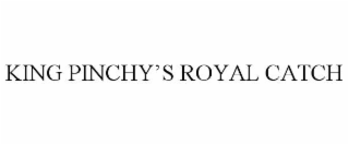 king pinchy’s royal catch
