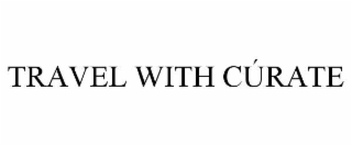 travel with cÚrate