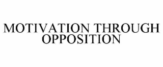 motivation through opposition