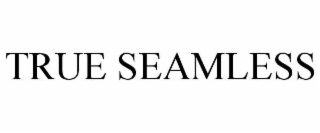 true seamless
