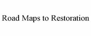 road maps to restoration