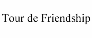 tour de friendship