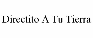 directito a tu tierra