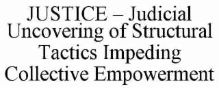 justice – judicial uncovering of structural tactics impeding collective empowerment