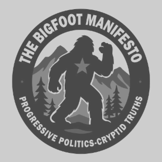 progressive manifesto the truths politics-cryptid bigfoot