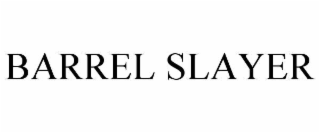 barrel slayer