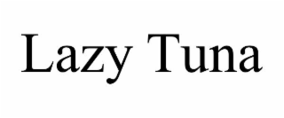lazy tuna