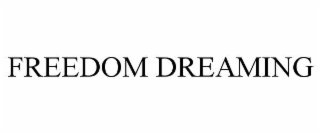 freedom dreaming