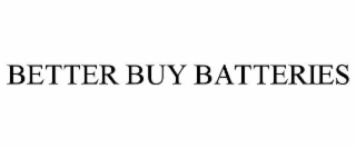 better buy batteries