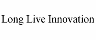 long live innovation