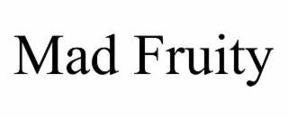 mad fruity