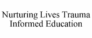 nurturing lives trauma informed education
