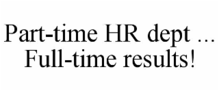 part-time hr dept ... full-time results!