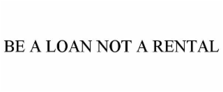 be a loan not a rental