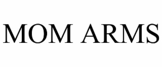 mom arms