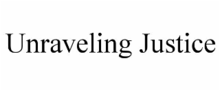 unraveling justice