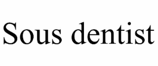 sous dentist