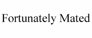 fortunately mated