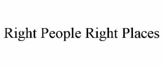 right people right places