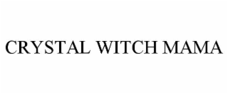 crystal witch mama