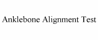 anklebone alignment test