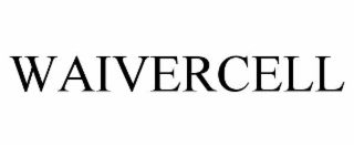 waivercell
