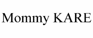 mommy kare