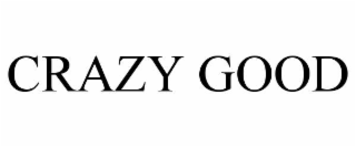 crazy good