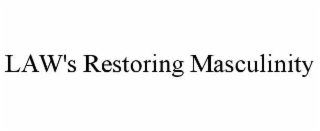 law's restoring masculinity