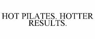 hot pilates. hotter results.