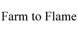 farm to flame