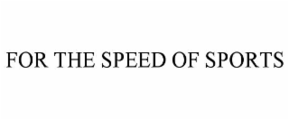 for the speed of sports