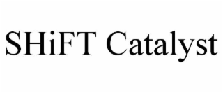 shift catalyst