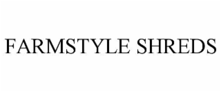 farmstyle shreds