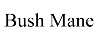 bush mane