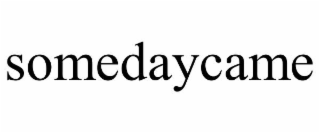 somedaycame