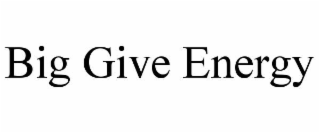 big give energy
