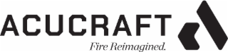 acucraft fire reimagined.